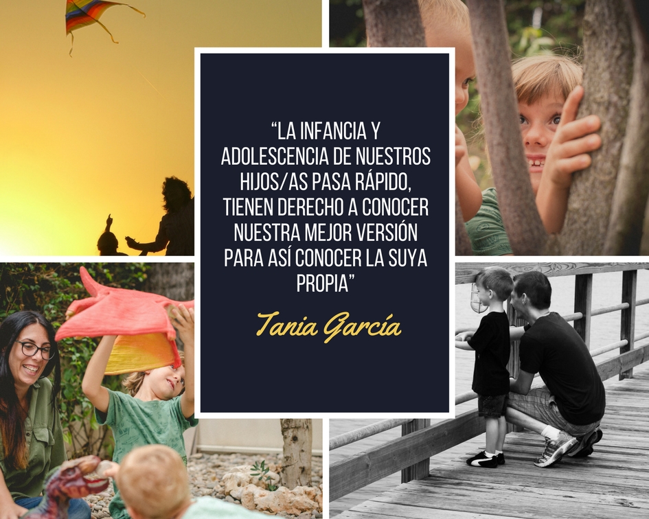 “La infancia y adolescencia de nuestros hijos_as pasa rápido, tienen derecho a conocer nuestra mejor versión para así conocer la suya propia” Tania García