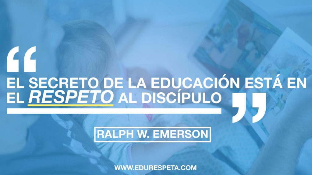 El secreto de la educación está en el respeto al discípulo