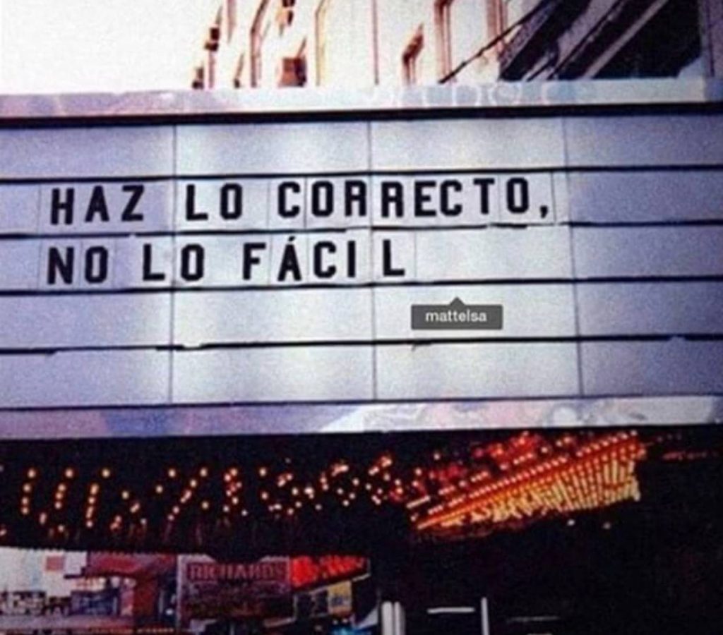 Haz lo correcto no lo fácil