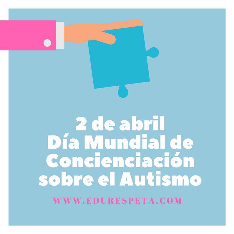 Día mundial de concienciación sobre el autismo