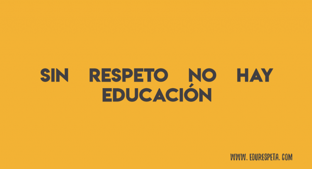 Sin respeto no hay educación