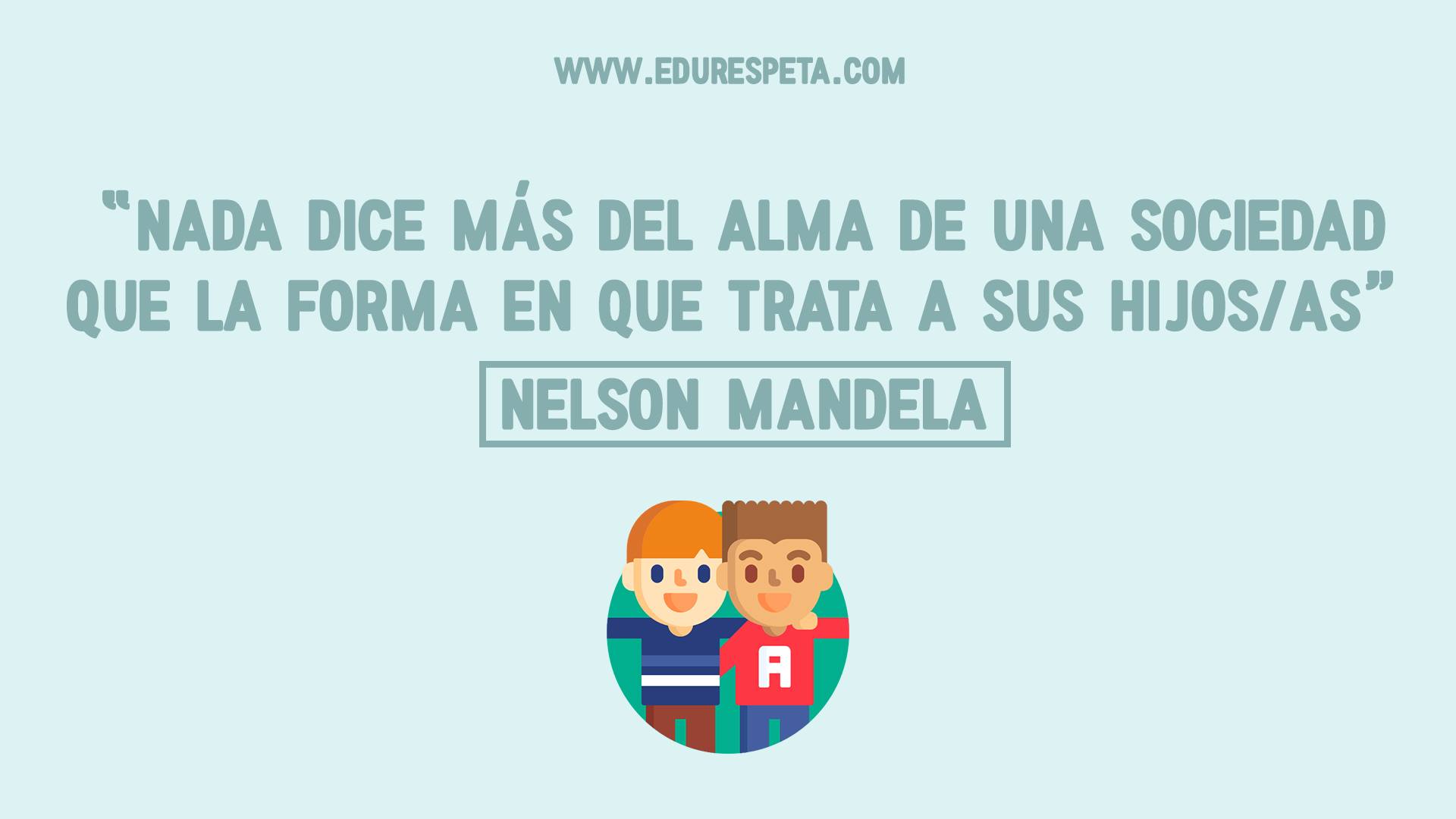 Frase de Nelson Mandela Edurespeta Tania García