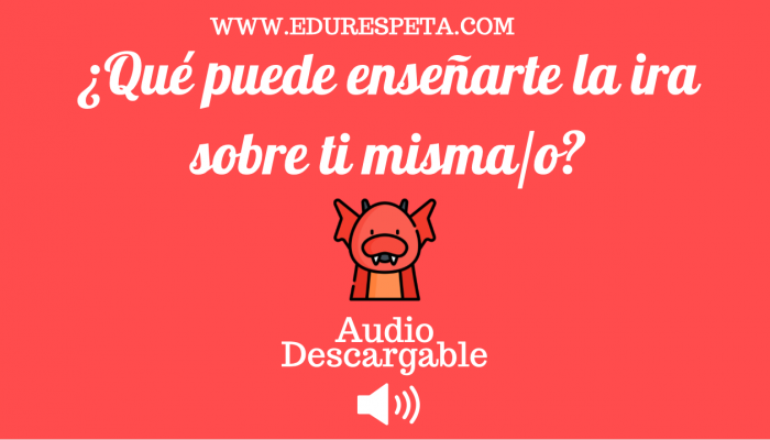 ¿Qué puede enseñarte la ira sobre ti misma/o?