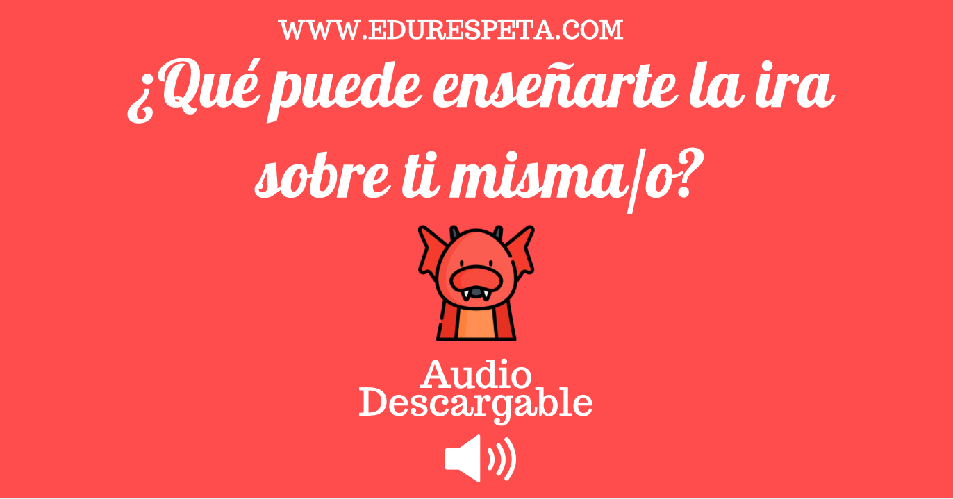 ¿Qué puede enseñarte la ira sobre ti misma/o?