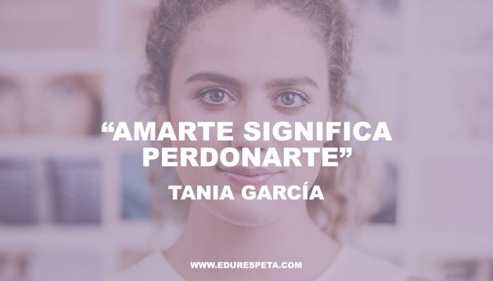 Perdónate edurespeta reflexiones tania garcía