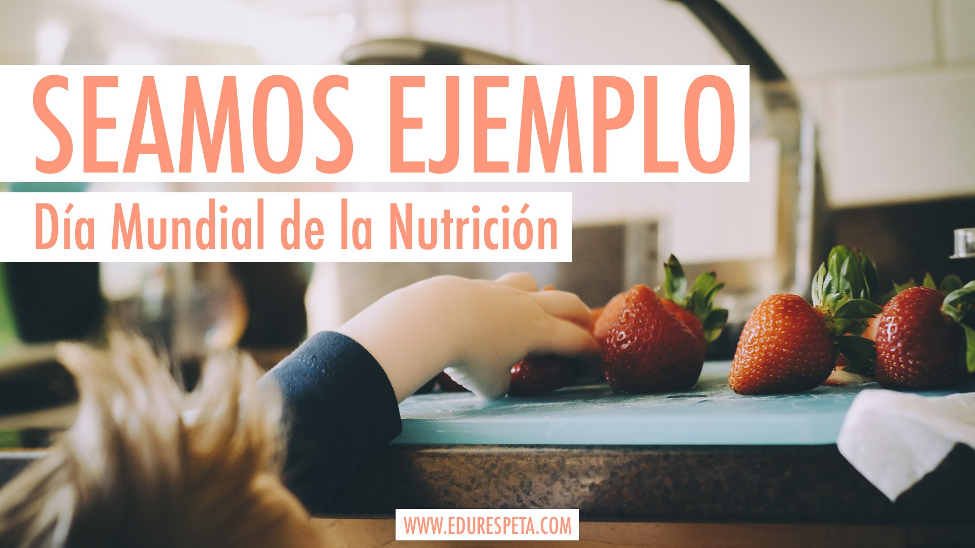 En la nutrición, también debemos de ser ejemplo