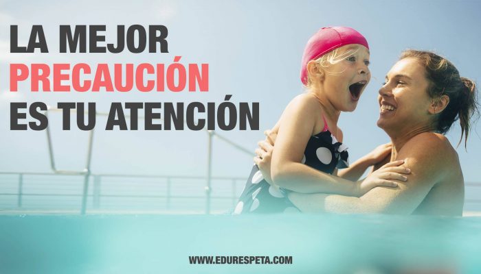 La mejor precaución es tu atención