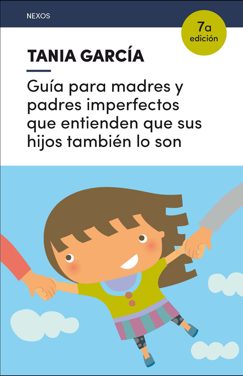 Guía para madres y padres imperfectos que entienden que sus hijos también lo son