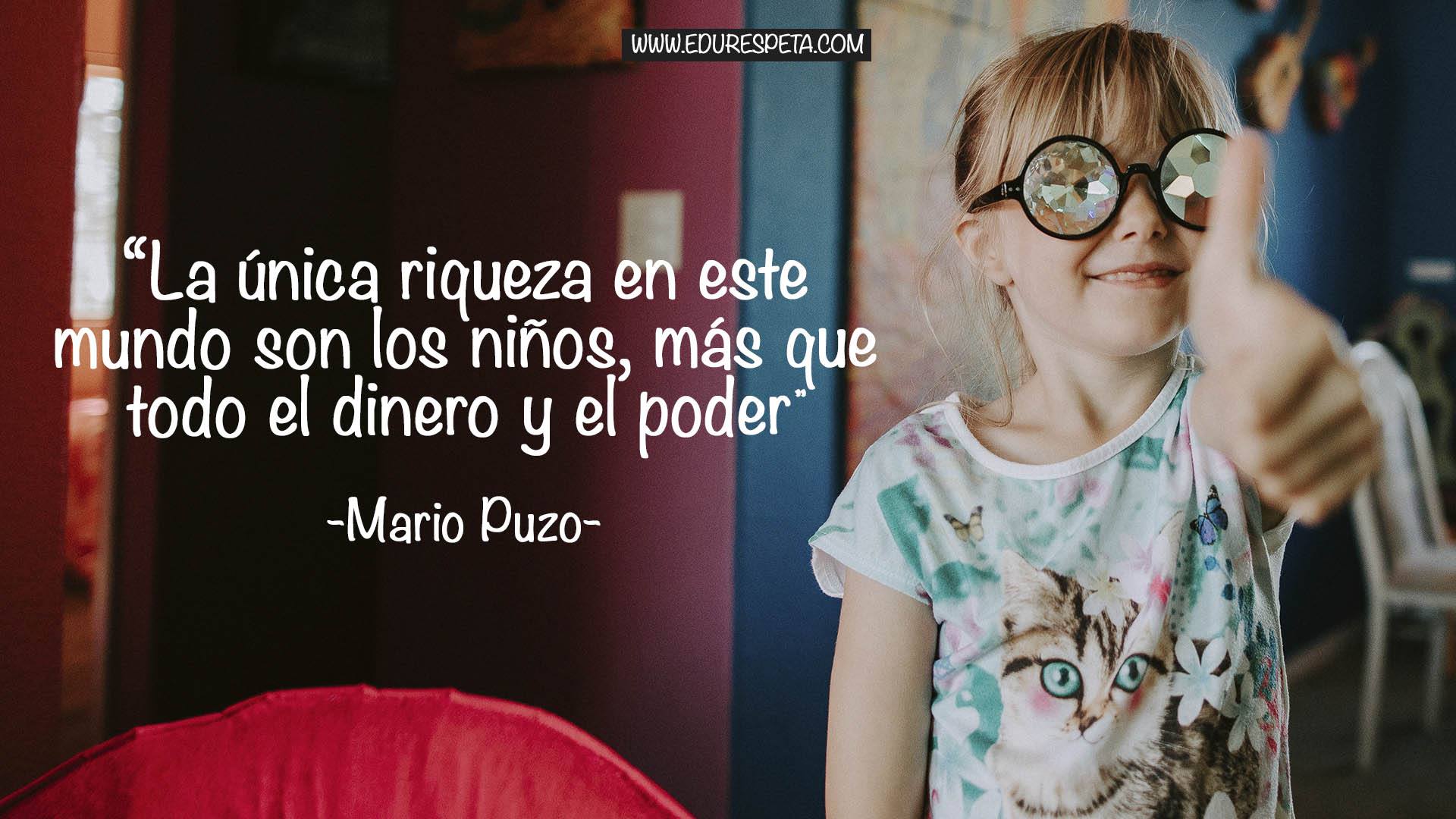 La única riqueza en este mundo son los niños, más que todo el dinero y el poder