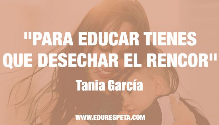 Desecha el rencor Edurespeta