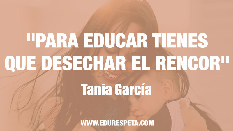 Desecha el rencor Edurespeta