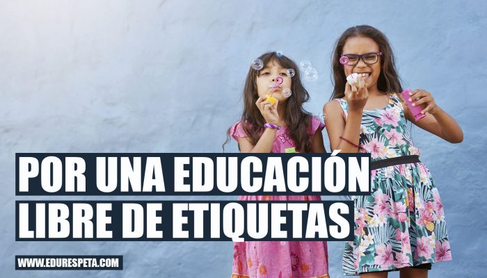 Por una educación libre de etiquetas