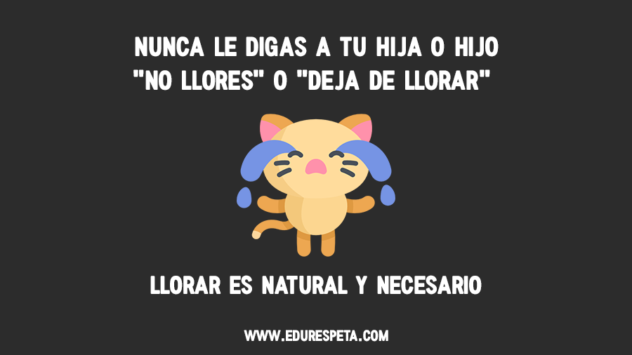 No digas a tu hijo o hija no llores o deja de llorar