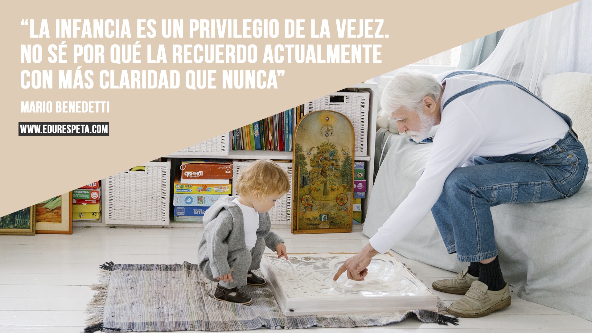 La infancia es un privilegio de la vejez. No sé por qué la recuerdo actualmente