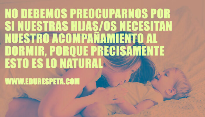 No debemos preocuparnos por su nuestras hijas/os necesitan nuestro acompañamiento al dormir