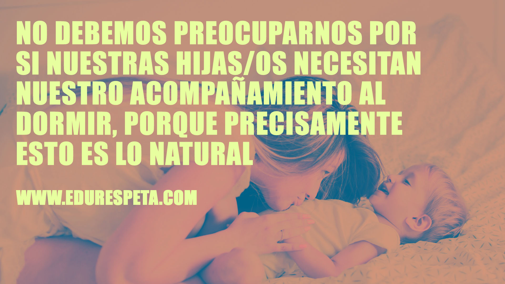 No debemos preocuparnos por su nuestras hijas/os necesitan nuestro acompañamiento al dormir