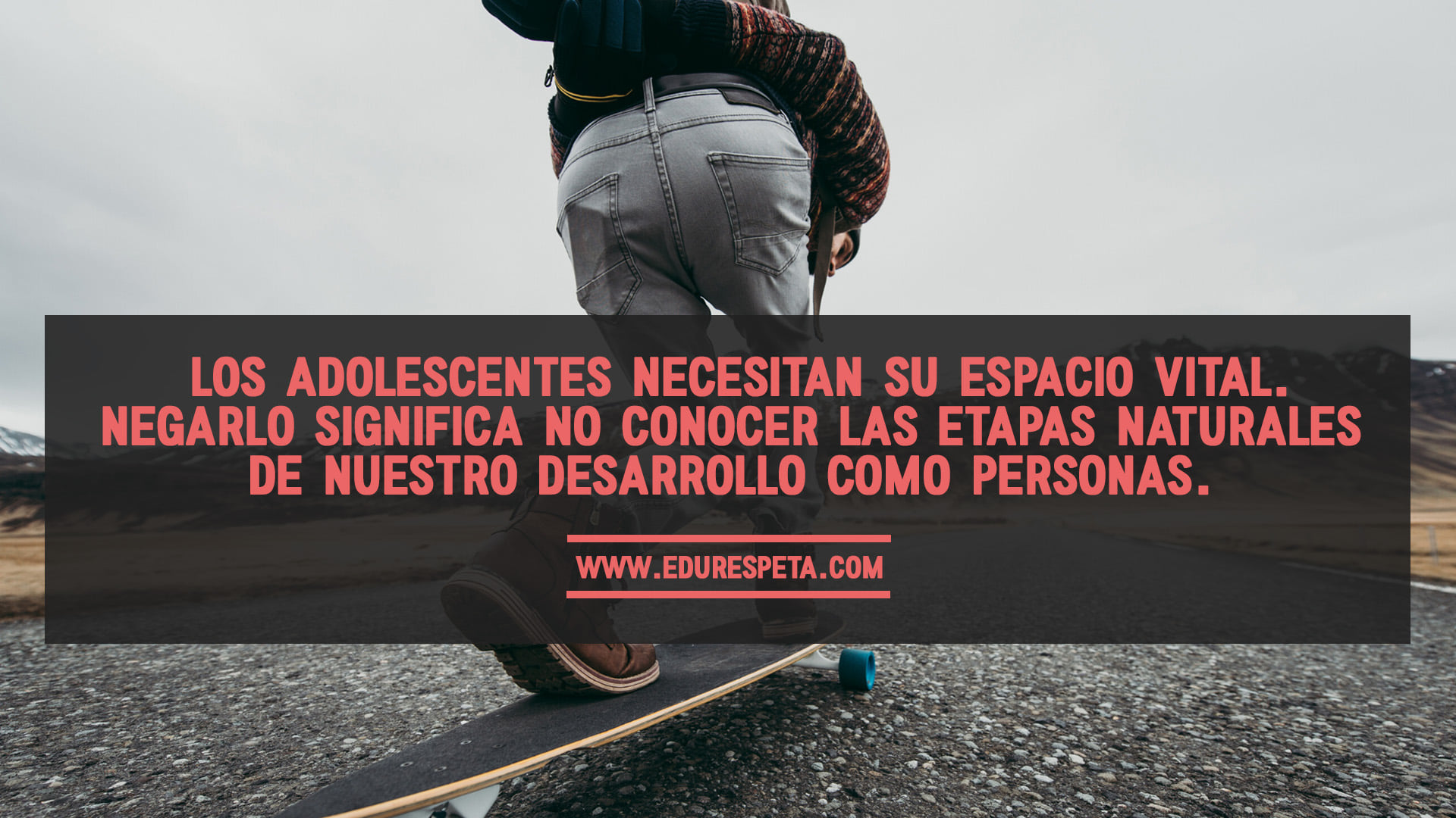 Los adolescentes necesitan su espacio vital. Negarlo significa no conocer las etapas