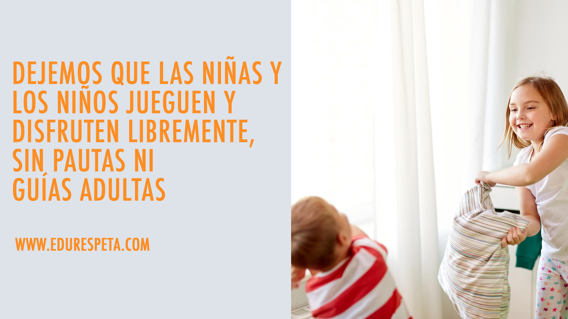 Dejemos que las niñas y los niños jueguen y disfruten libremente, sin pautas ni guías adultas