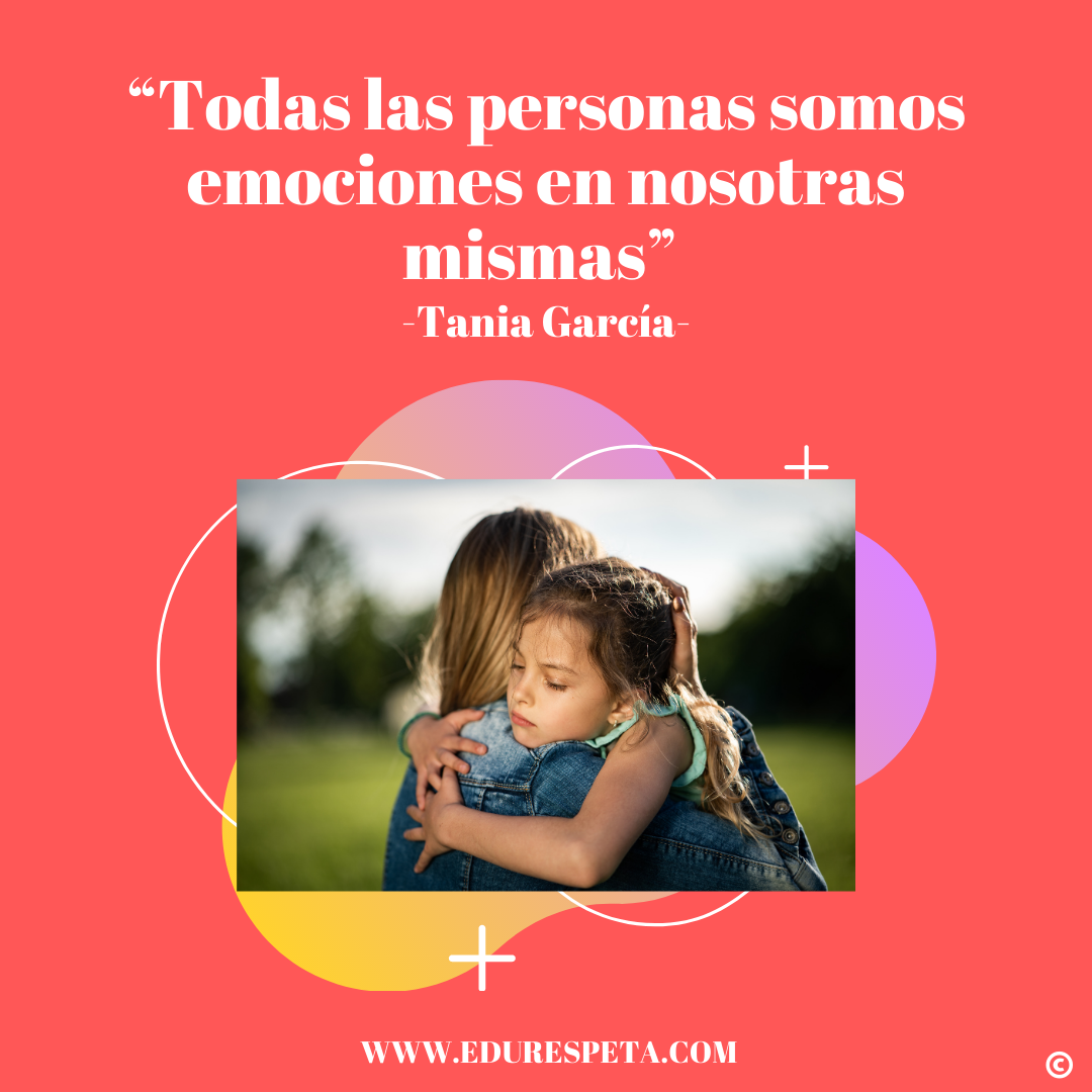 Todas las personas somos emociones en nosotras mismas 