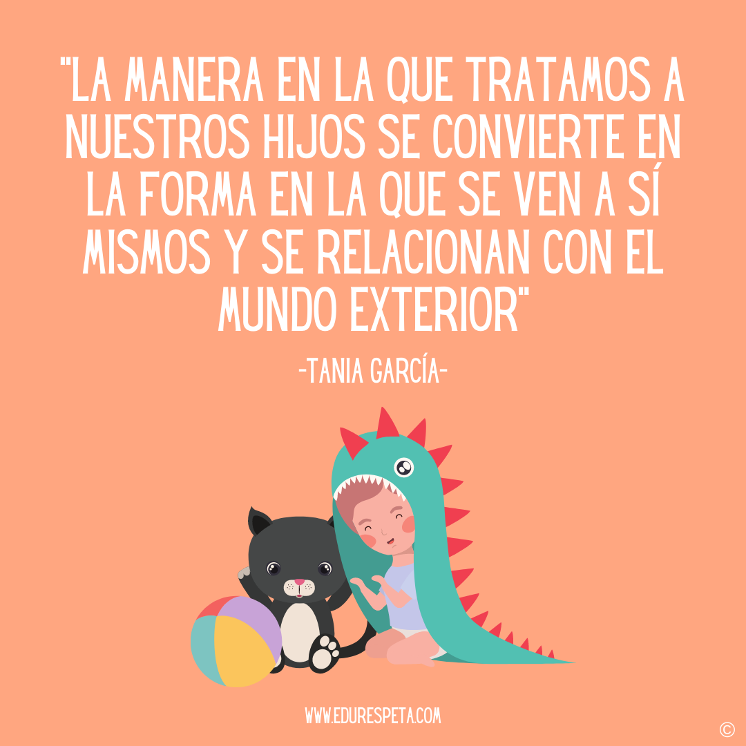 La manera en la que trabajamos nuestros hijos se convierten en la forma en al que se ven a sí mismo